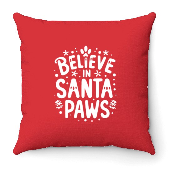 Believe in Santa Paws Throw Pillows