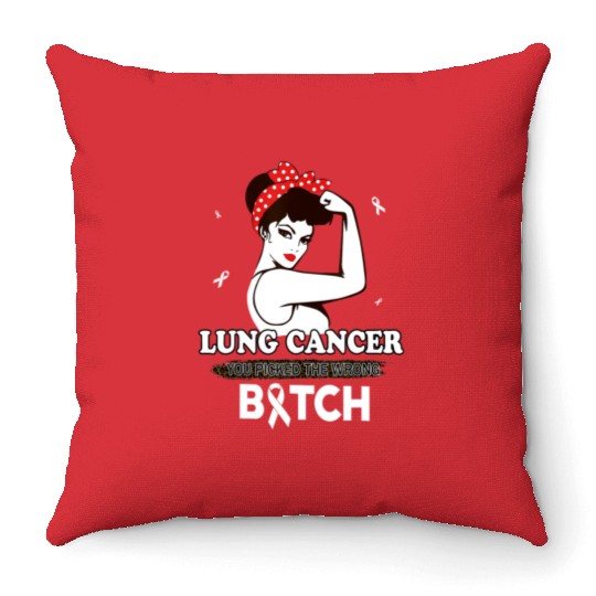Lung Cancer You Picked The Wrong Bitch Funny Gifts Throw Pillows