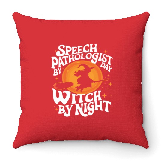 Speech Pathologist by Day Witch by Night Humor Throw Pillows