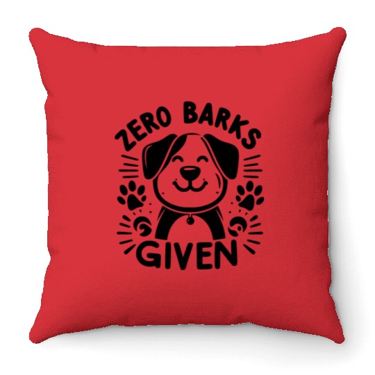 Zero Barks Given Throw Pillows