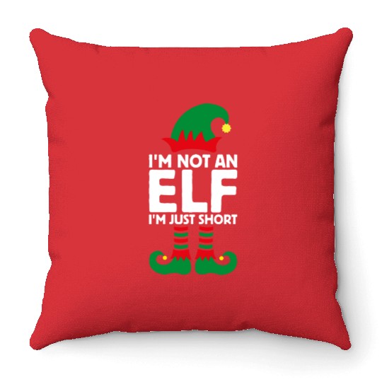 I'm Not An Elf Im Just Short Funny Christmas Throw Pillows
