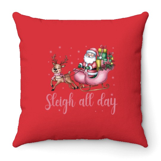 Sleigh All Day, Merry Christmas, Christmas Cute Throw Pillows