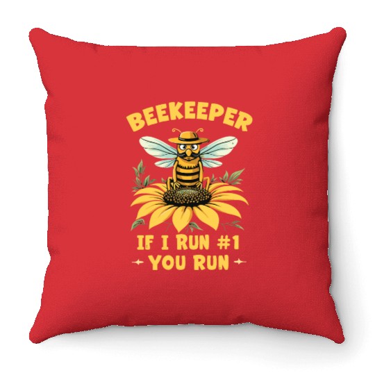 Beekeeper 1 Rule If I Run You Run Throw Pillows