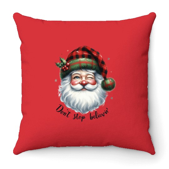 Don t Stop Believin, Santa Christmas Throw Pillows