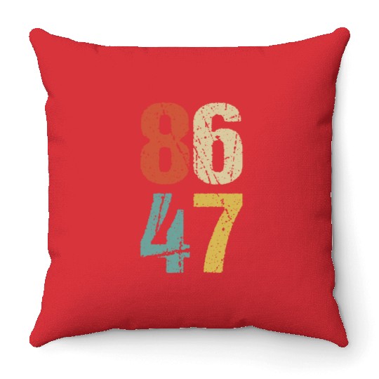 Anti-Trump - 86 47 I Throw Pillows