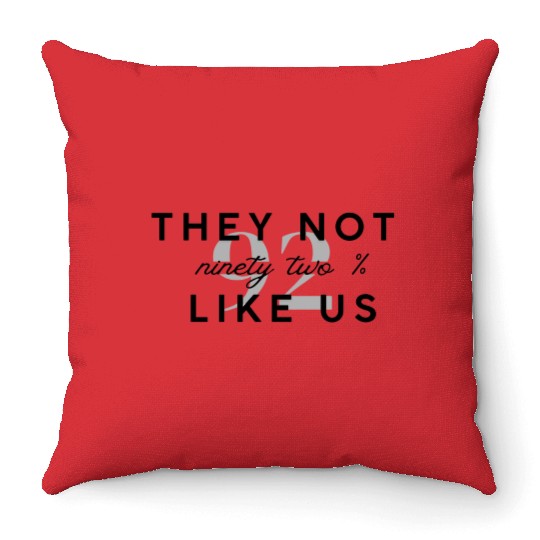 They Not Like us Throw Pillows