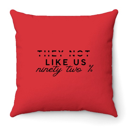 They Not Like Us ninety two % Throw Pillows