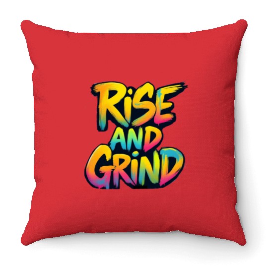 Rise And Grind Throw Pillows
