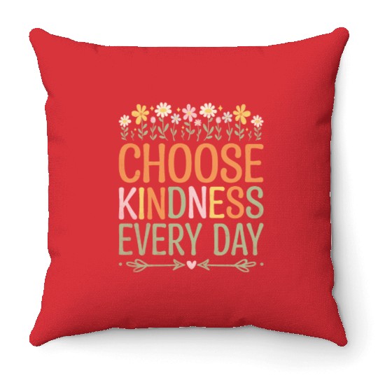 Choose Kindness Every Day Throw Pillows