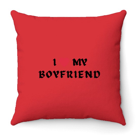 I Love My Boyfriend Throw Pillows