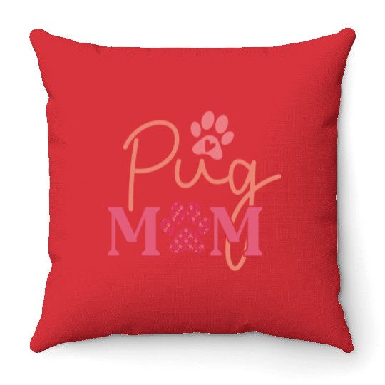 Pug Mom Throw Pillows Dog Lover Valentines Day For Dog Mom