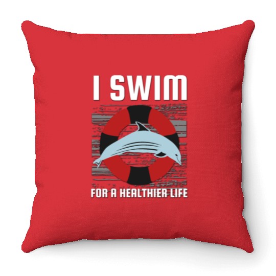 I Swim For A Healthier Life - Cute Dolphin Throw Pillows