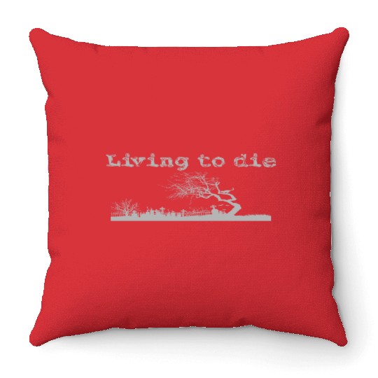 Graveyard shilouet typography Living to die Throw Pillows