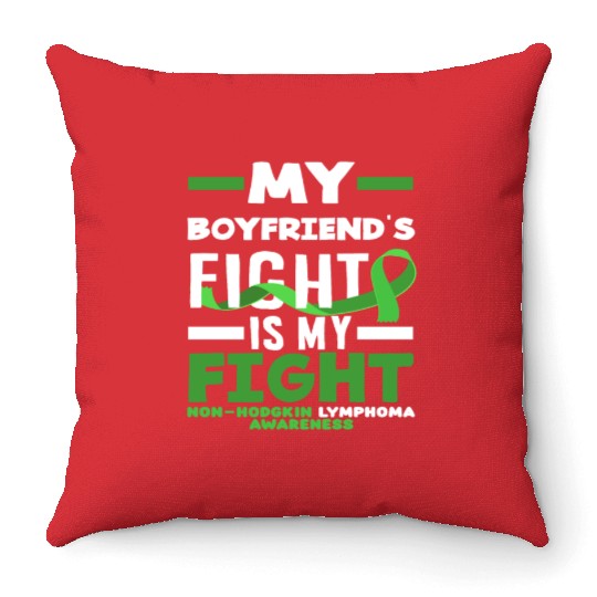 Non-Hodgkin Lymphoma Awareness My Boyfriend Fight Throw Pillows