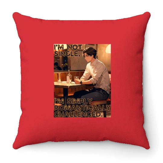 Not Single Romantically Challenged Valentines Throw Pillows