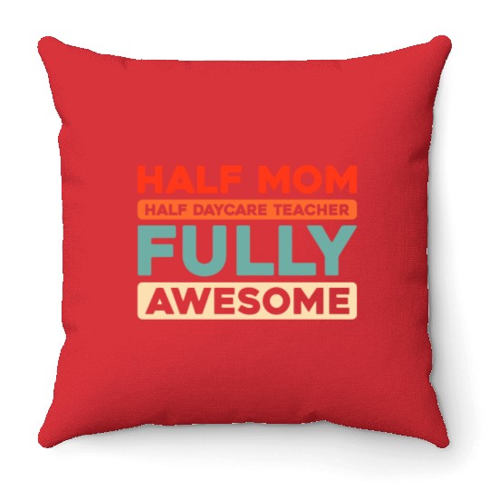 Daycare Teacher Mother Mom Throw Pillows