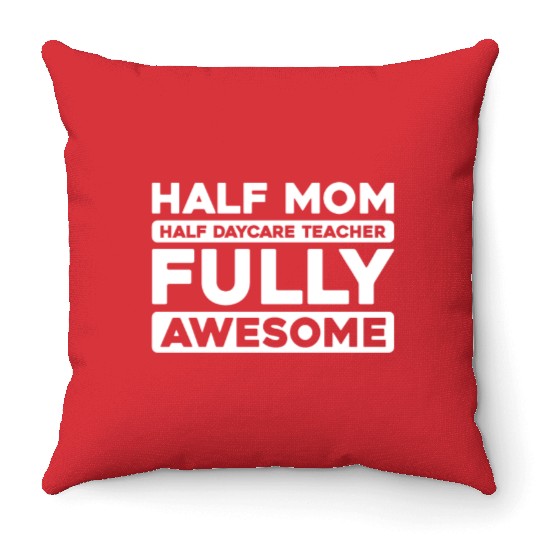 Daycare Teacher Mother Mom Throw Pillows