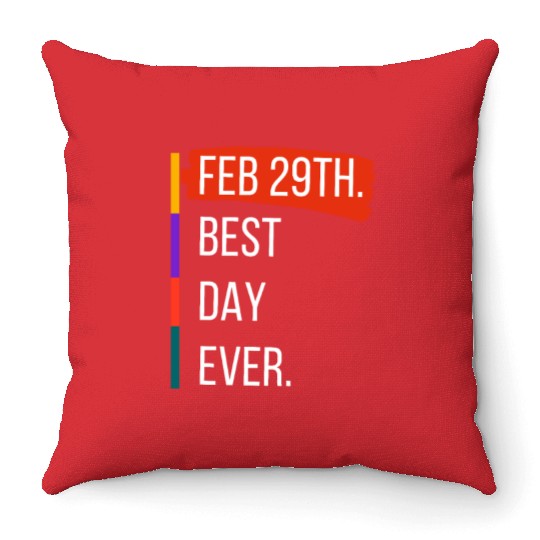 Feb 29th Best Day Ever – Leap Year Celebration Throw Pillows