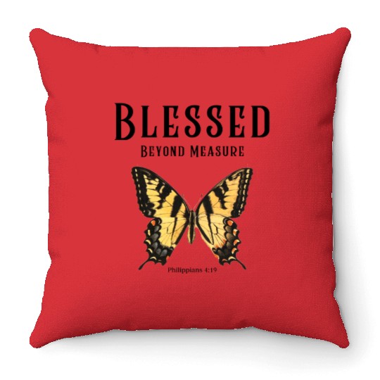 Blessed Beyond Measure Butterfly Philippians 4:19 Throw Pillows