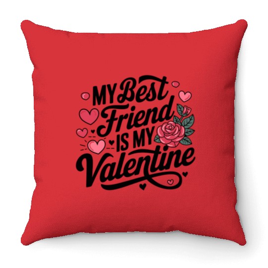 My Best Friend is My Valentine Throw Pillows