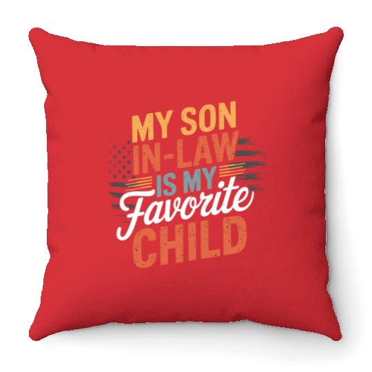 my son in law is my favorite child Throw Pillows