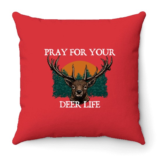 Pray for Your Deer Life Elk Hunting Antler Hunter Throw Pillows