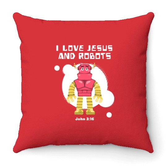 I Love Jesus and Robots, John 3:16 Throw Pillows