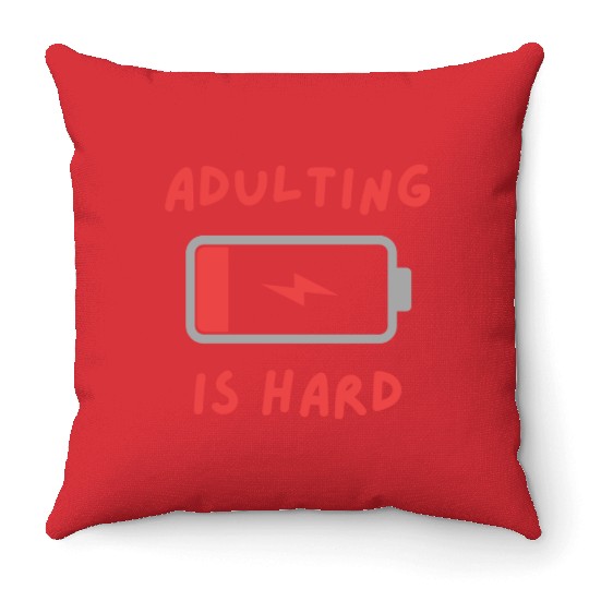 Adulting is hard Throw Pillows