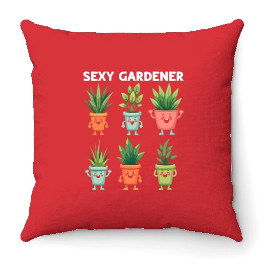 Plant Lover Funny Gardening - Sexy Gardener Throw Pillows