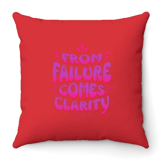 From Failure Comes Clarity – Embrace Growth Throw Pillows