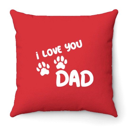 I Love You Dad Puppy Love for dark Throw Pillows