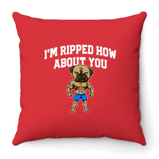 Im Ripped How About You Funny Workout Humor Gym Throw Pillows