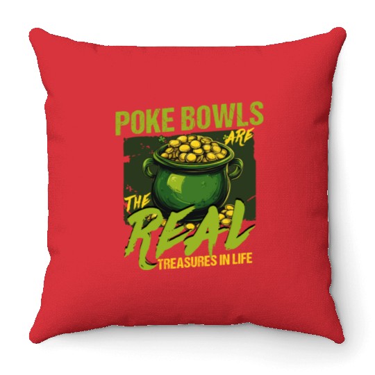 Poke Bowls Are The Real Treasures St Patricks Day Throw Pillows