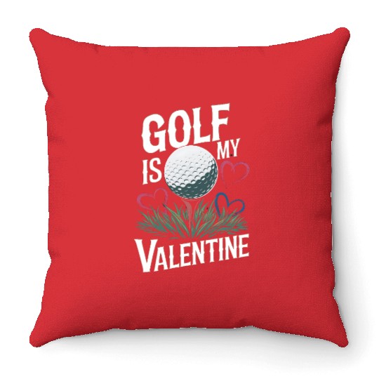 Golf is my Valentine Throw Pillows