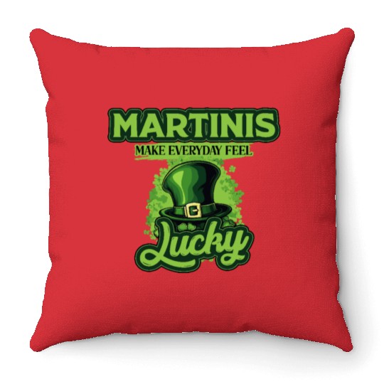 Martinis Make Everyday Feel Lucky St Patricks Day Throw Pillows