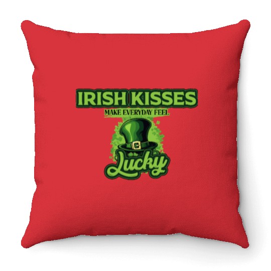 Irish Kisses Make Everyday Feel Lucky St Patricks Throw Pillows