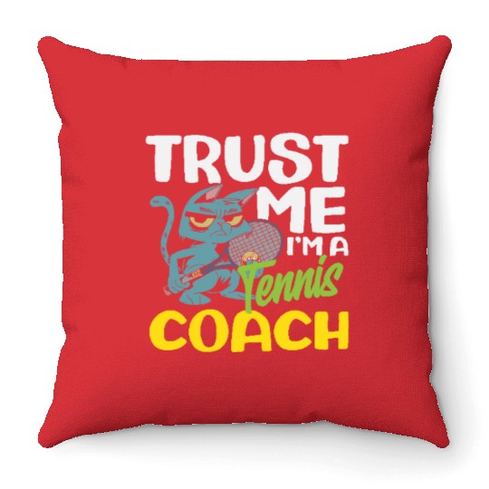 Trust Me I'm A Tennis Trainer Throw Pillows