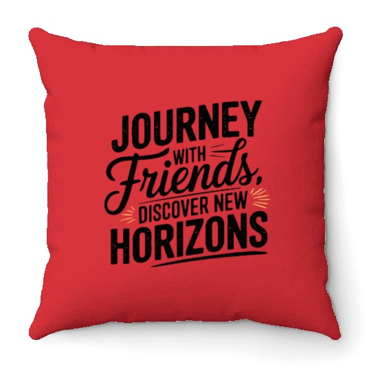 Journey with Friends adevnture travel quote text Throw Pillows