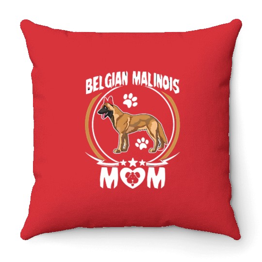 Belgian Malinois Mom dog lover Throw Pillows
