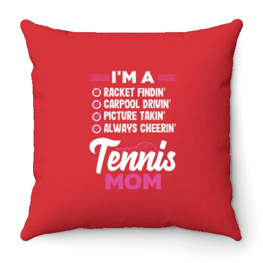 Tennis Mom Racket Findin' Carpool Drivin' Throw Pillows