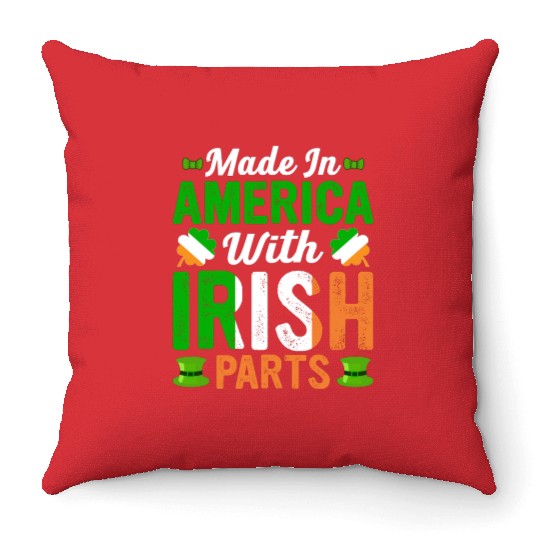 Made in America with Irish Parts St. Patrick's day Throw Pillows