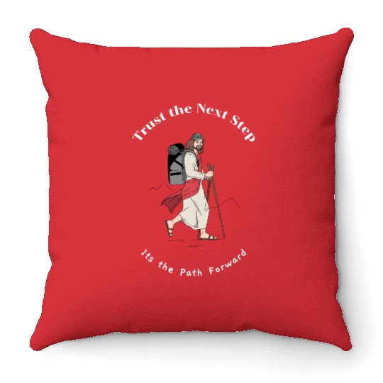 Trust the Next Step its the Path Forward Religious Throw Pillows