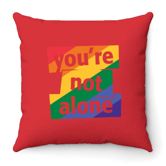 You are Not Alone Rainbow Throw Pillows