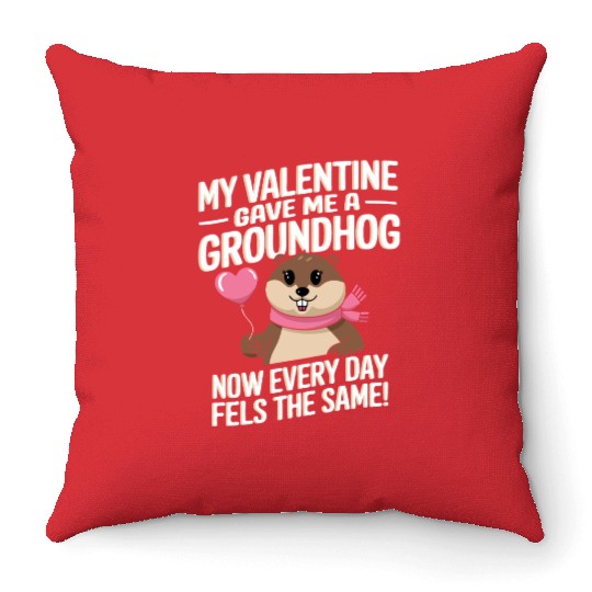My valentine gave me a groundhog Throw Pillows