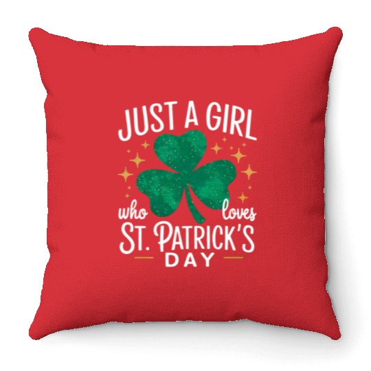 Just a Girl Who Loves St. Patrick's Day Shamrock Throw Pillows