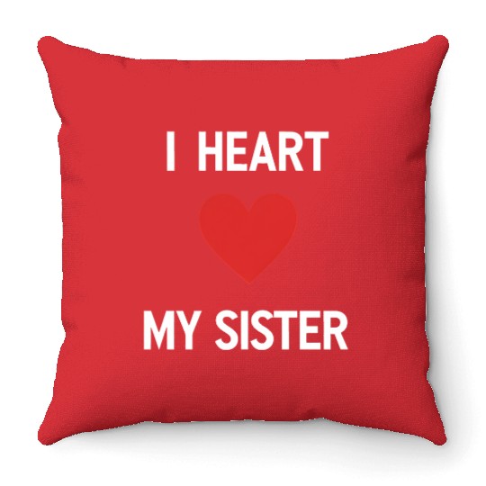 I Love My Sister Family Love Heart Gift Throw Pillows