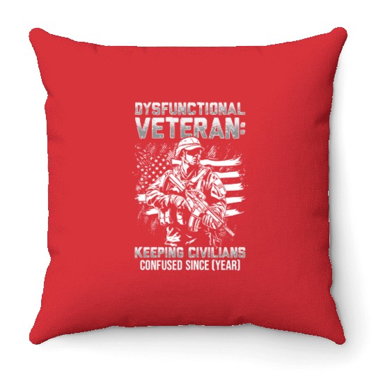 Dysfunctional Veteran Since Throw Pillows