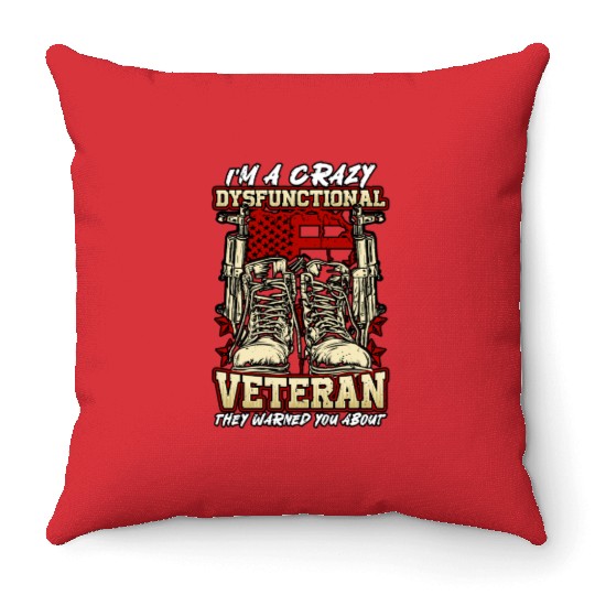 Dysfunctional Veteran They Warned You About Throw Pillows