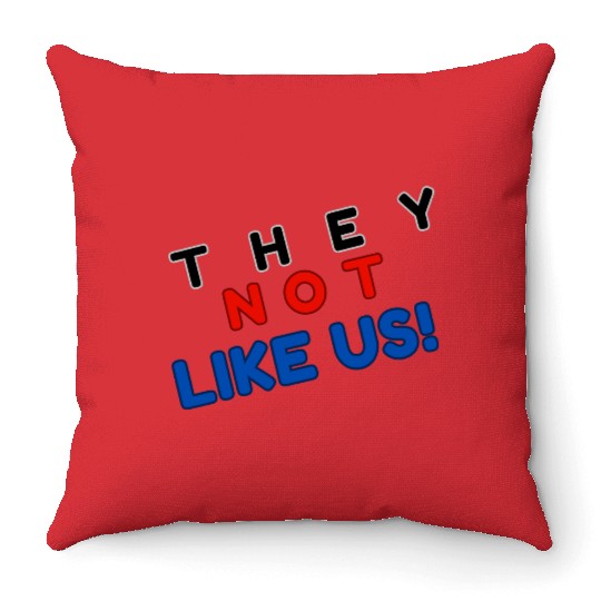 They Not like Us Throw Pillows