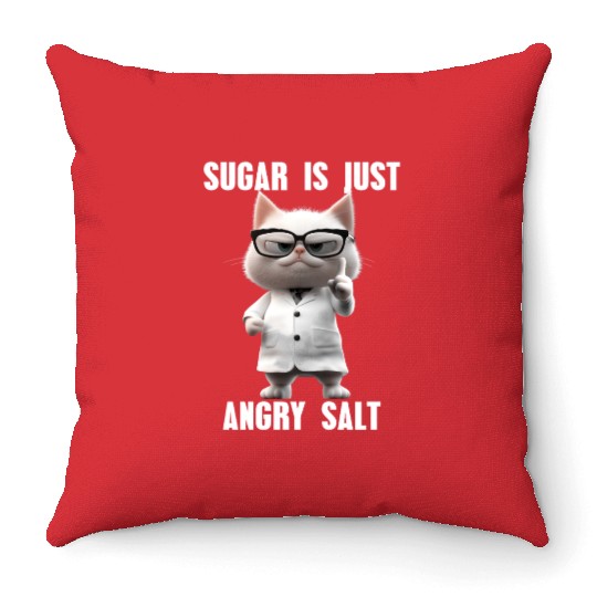 Sugar Is Just Angry Salt Cat Meme Science Throw Pillows